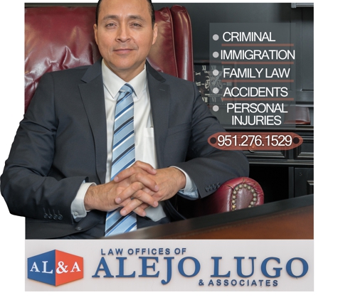 Law Offices of Alejo Lugo and Associates - Riverside, CA. Immigration / Criminal Attorney