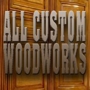 All Custom Woodworks
