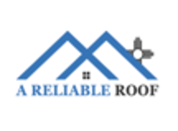 A  Reliable Roof - Albuquerque, NM