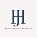Law Offices of John H. Howard - Attorneys