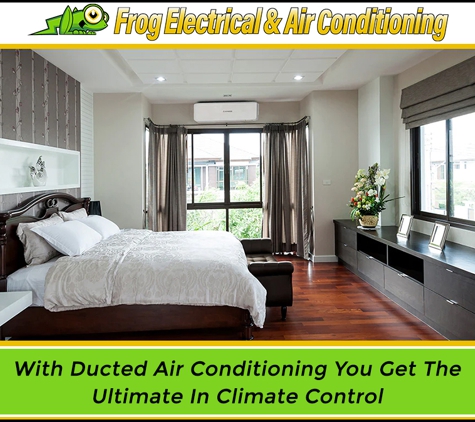 Frog Electrical & Air Conditioning - Logan Village, QLD. With Ducted Air Conditioning You Get The Ultimate In Climate Control