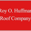 Huffman Roy O Roof Company