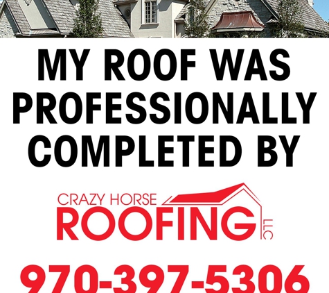 Crazy Horse Roofing - Ault, CO