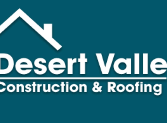 Desert Valley Construction & Roofing