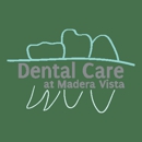 Dental Care at Madera Vista - Dentists