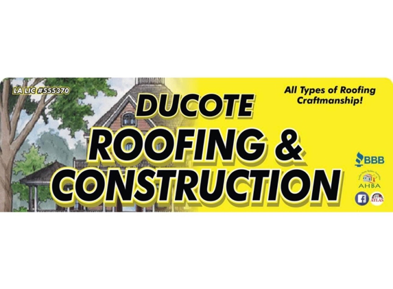 Ducote Roofing & Construction - Lafayette, LA