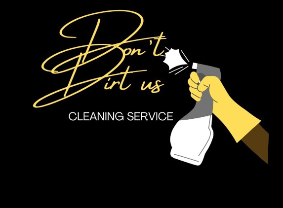 Don't Dirt Us Cleaning Services - Indianapolis, IN