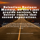 Relentless Business Mastery