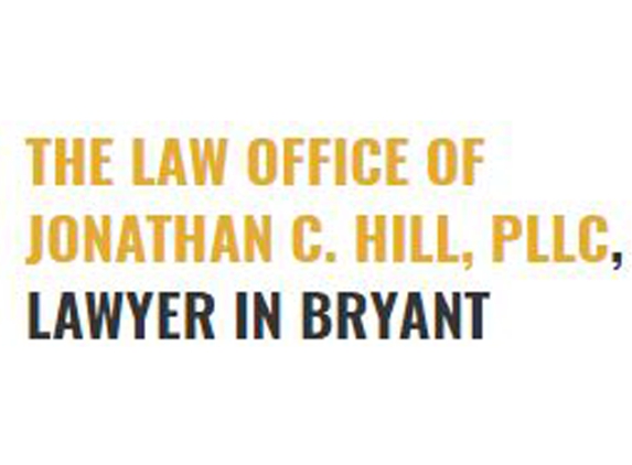 The Law Office of Jonathan C. Hill, PLLC - Bryant, AR