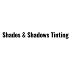 Shades & Shadows Tinting