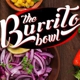 The Burrito Bowl