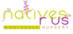 Natives 'R' Us Nursery - Nursery & Garden Supplies Wholesale