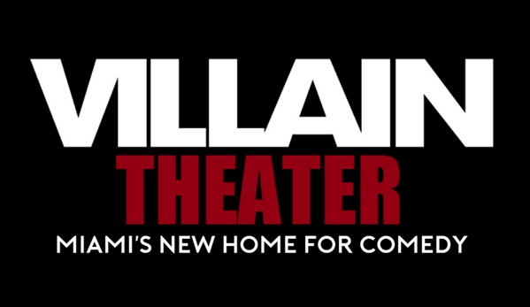 Villain Theater - Miami, FL