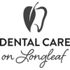 Dental Care on Longleaf gallery