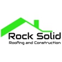 Rock Solid Roofing and Construction