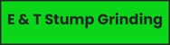 E&T Tree Services And Stump Grinding Logo