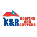 K & R Roofing and Gutters - Roofing Contractors