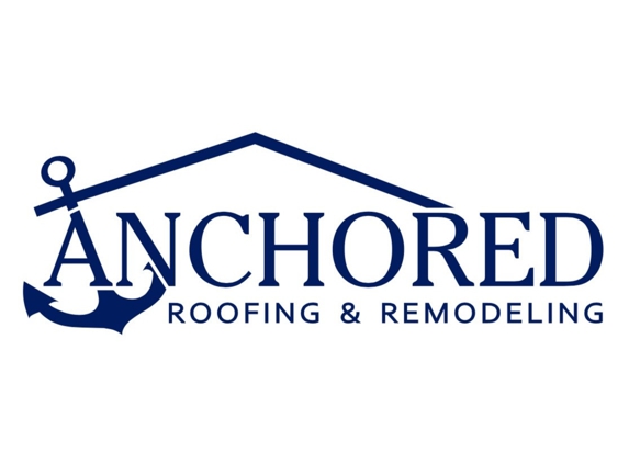 Anchored Roofing & Remodeling