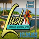 Lush Lawncare & Landscaping - Landscape Designers & Consultants