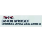 B&S Home Improvement Environmental Universal General Services