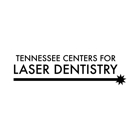 Tennessee Centers for Laser Dentistry