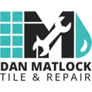 Dan Matlock Tile & Repair - Flooring Contractors