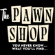 The Pawn Shop