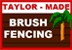 Brush Fencing Taylor Made - Fencing Contractors