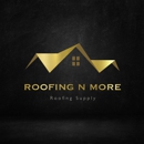 Roofing N More - Roofing Equipment & Supplies