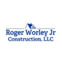 Roger Worley Jr. Construction