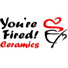 You're Fired! Ceramics