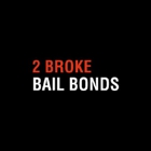 2 Broke Bail Bonds