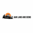 J&M Land and Demo - Grading Contractors
