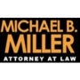 Michael B. Miller Attorney at Law