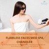 Flawless Faces MedSpa Chandler Botox, Lip Fillers And Laser Hair Removal gallery
