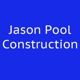 Jason Pool Construction