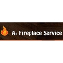 A+ Fireplace Service - Fireplaces