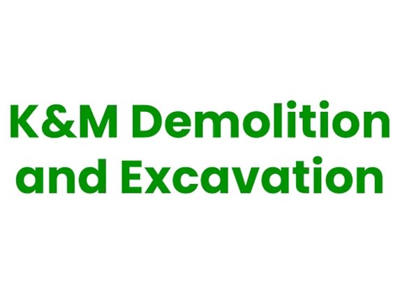 K&M Demolition and Excavation